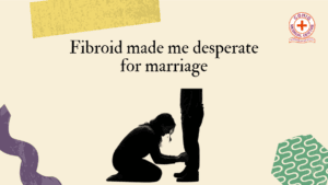 Blog banner titled "Fibroid made me desperate for marriage" featuring a silhouette of a woman kneeling tearfully at a man's feet, surrounded by abstract design accents and the COHIG Medical Centre logo.